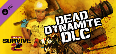 How To Survive 2 Dead Dynamite Free Download
